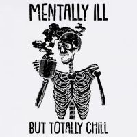 Mentally Ill But Totally Chill Skeleton Funny Garment-Dyed Sweatshirt