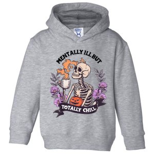 Mentally Ill But Totally Chill Skeleton Coffee Halloween Fun Toddler Hoodie