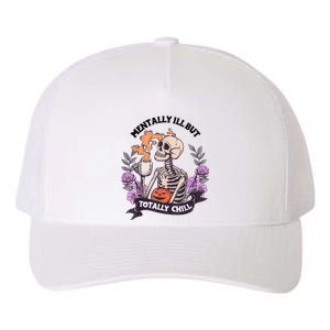 Mentally Ill But Totally Chill Skeleton Coffee Halloween Fun Yupoong Adult 5-Panel Trucker Hat