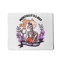 Mentally Ill But Totally Chill Skeleton Coffee Halloween Fun Mousepad