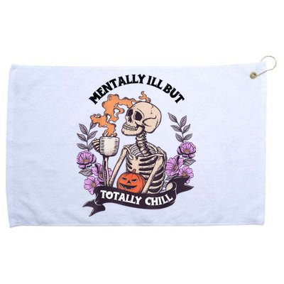 Mentally Ill But Totally Chill Skeleton Coffee Halloween Fun Grommeted Golf Towel