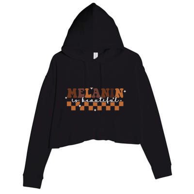 Melanin Is Beautiful Black History African Groovy Retro Gift Crop Fleece Hoodie