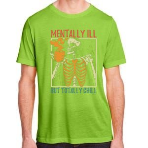 Mentally Ill But Totally Chill Halloween Costume Skeleton Adult ChromaSoft Performance T-Shirt