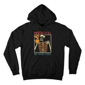 Mentally Ill But Totally Chill Halloween Costume Skeleton Hoodie