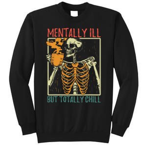 Mentally Ill But Totally Chill Halloween Costume Skeleton Sweatshirt