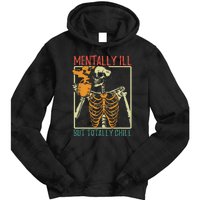 Mentally Ill But Totally Chill Halloween Costume Skeleton Tie Dye Hoodie