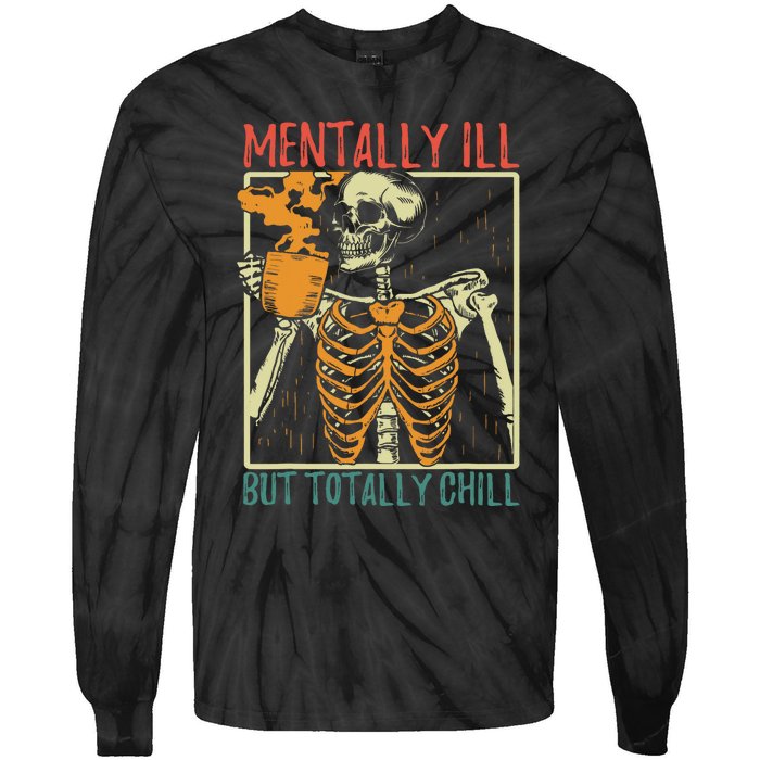 Mentally Ill But Totally Chill Halloween Costume Skeleton Tie-Dye Long Sleeve Shirt