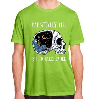 Mentally Ill But Totally Chill Halloween Costume Skeleton Adult ChromaSoft Performance T-Shirt