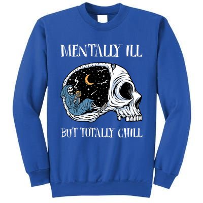 Mentally Ill But Totally Chill Halloween Costume Skeleton Sweatshirt