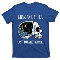 Mentally Ill But Totally Chill Halloween Costume Skeleton T-Shirt