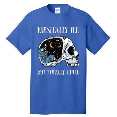 Mentally Ill But Totally Chill Halloween Costume Skeleton Tall T-Shirt