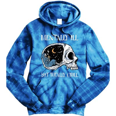 Mentally Ill But Totally Chill Halloween Costume Skeleton Tie Dye Hoodie