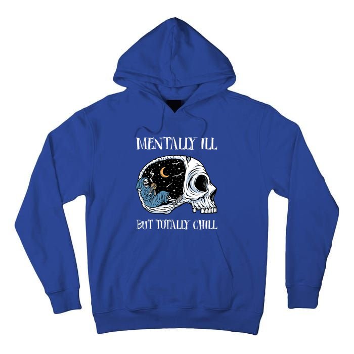 Mentally Ill But Totally Chill Halloween Costume Skeleton Tall Hoodie