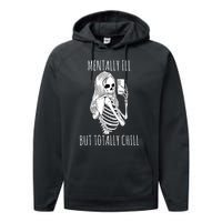 Mentally Ill But Totally Chill Halloween Costume Skeleton Performance Fleece Hoodie