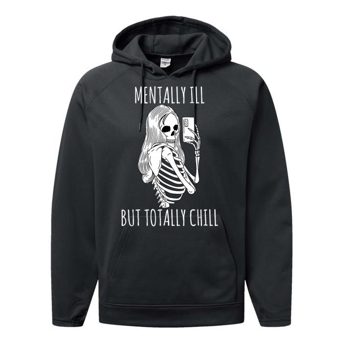 Mentally Ill But Totally Chill Halloween Costume Skeleton Performance Fleece Hoodie