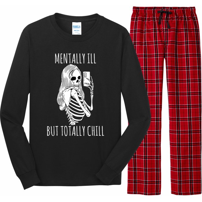 Mentally Ill But Totally Chill Halloween Costume Skeleton Long Sleeve Pajama Set