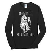 Mentally Ill But Totally Chill Halloween Costume Skeleton Tall Long Sleeve T-Shirt