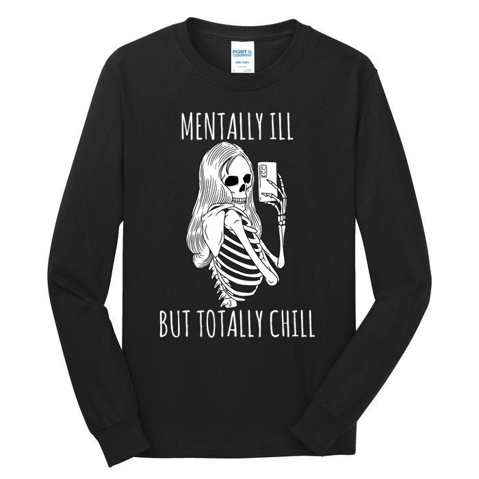 Mentally Ill But Totally Chill Halloween Costume Skeleton Tall Long Sleeve T-Shirt