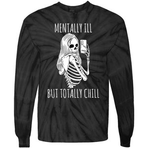 Mentally Ill But Totally Chill Halloween Costume Skeleton Tie-Dye Long Sleeve Shirt