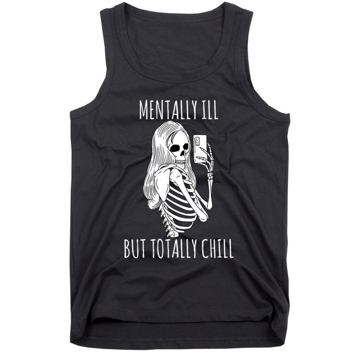 Mentally Ill But Totally Chill Halloween Costume Skeleton Tank Top