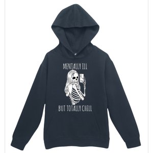 Mentally Ill But Totally Chill Halloween Costume Skeleton Urban Pullover Hoodie