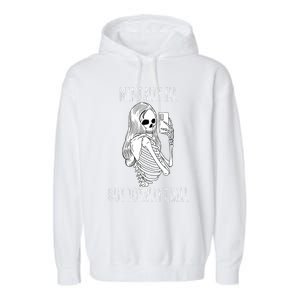 Mentally Ill But Totally Chill Halloween Costume Skeleton Garment-Dyed Fleece Hoodie