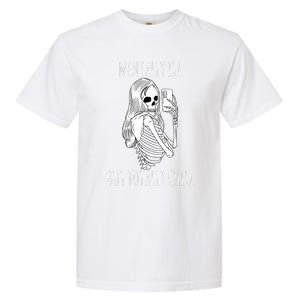 Mentally Ill But Totally Chill Halloween Costume Skeleton Garment-Dyed Heavyweight T-Shirt