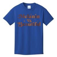 Melanin Is Beautiful Black History Month African Black Proud Gift Kids T-Shirt