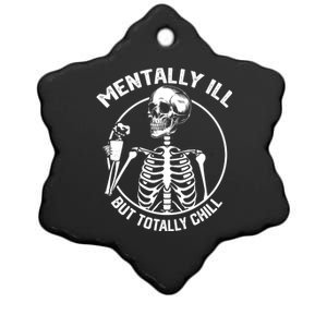 Mentally Ill But Totally Chill Halloween Costume Skeleton Ceramic Star Ornament