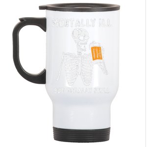 Mentally Ill But Totally Chill Halloween Costume Skeleton Stainless Steel Travel Mug