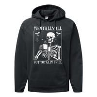 Mentally Ill But Totally Chill Halloween Costume Skeleton Performance Fleece Hoodie