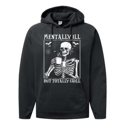 Mentally Ill But Totally Chill Halloween Costume Skeleton Performance Fleece Hoodie