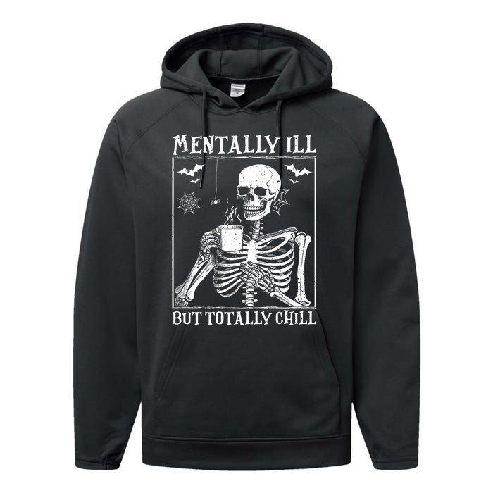 Mentally Ill But Totally Chill Halloween Costume Skeleton Performance Fleece Hoodie