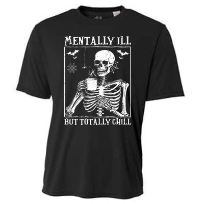 Mentally Ill But Totally Chill Halloween Costume Skeleton Cooling Performance Crew T-Shirt