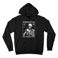 Mentally Ill But Totally Chill Halloween Costume Skeleton Hoodie