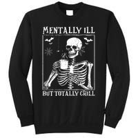 Mentally Ill But Totally Chill Halloween Costume Skeleton Sweatshirt