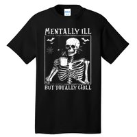 Mentally Ill But Totally Chill Halloween Costume Skeleton Tall T-Shirt