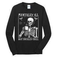 Mentally Ill But Totally Chill Halloween Costume Skeleton Tall Long Sleeve T-Shirt