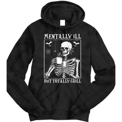 Mentally Ill But Totally Chill Halloween Costume Skeleton Tie Dye Hoodie