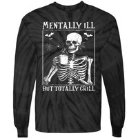 Mentally Ill But Totally Chill Halloween Costume Skeleton Tie-Dye Long Sleeve Shirt