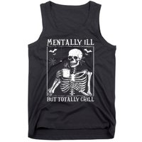 Mentally Ill But Totally Chill Halloween Costume Skeleton Tank Top