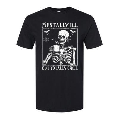 Mentally Ill But Totally Chill Halloween Costume Skeleton Softstyle CVC T-Shirt