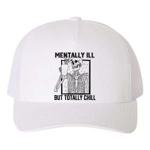 Mentally Ill But Totally Chill Halloween Skeleton Coffee Yupoong Adult 5-Panel Trucker Hat