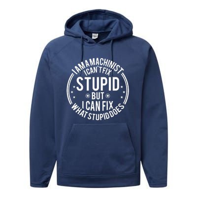 Machinist I Cant Fix Stupid Performance Fleece Hoodie