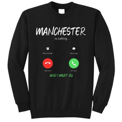 Manchester Is Calling And I Must Go England Traveling Sweatshirt