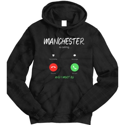 Manchester Is Calling And I Must Go England Traveling Tie Dye Hoodie