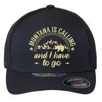 Montana Is Calling And I Have To Go Montana Lover Flexfit Unipanel Trucker Cap