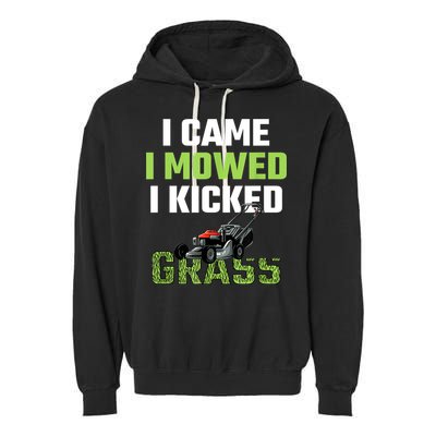 Mens I Came I Mowed I Kicked Grass Funny Lawn Mowing Gardener Garment-Dyed Fleece Hoodie