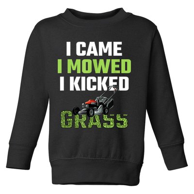 Mens I Came I Mowed I Kicked Grass Funny Lawn Mowing Gardener Toddler Sweatshirt