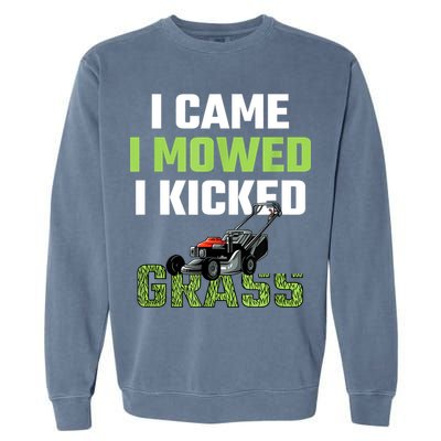 Mens I Came I Mowed I Kicked Grass Funny Lawn Mowing Gardener Garment-Dyed Sweatshirt
